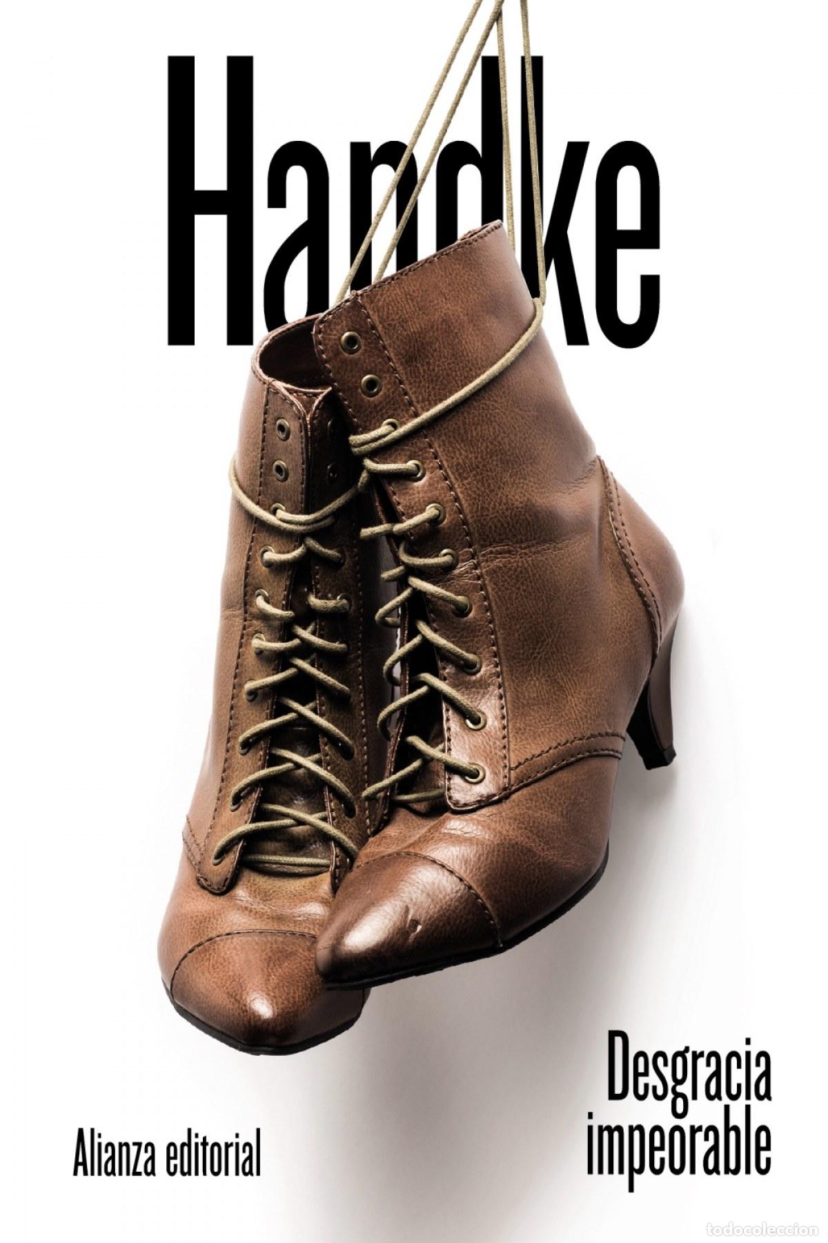 Libri: DESGRACIA IMPEORABLE - Handke, Peter