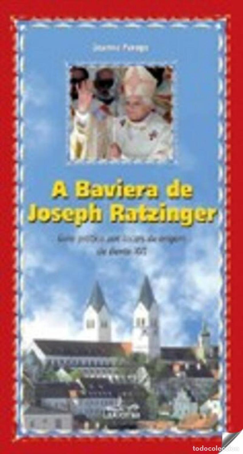 Libri: A BAVIERA DE JOSEPH RATZINGER - Jeanne Perego