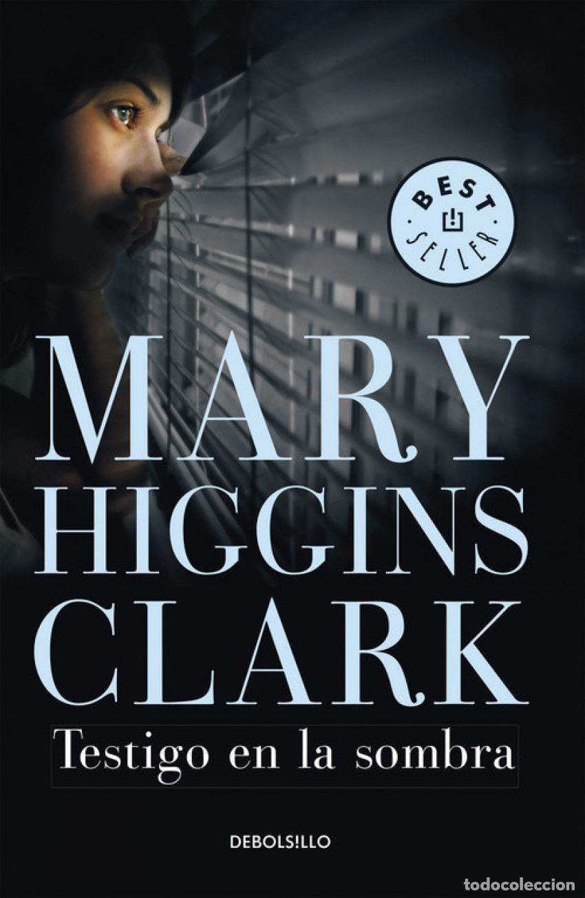 Libri: TESTIGO EN LA SOMBRA - Higgins Clark, Mary