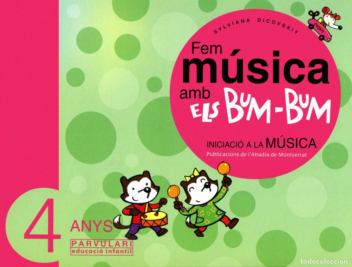Libri: FEM M&Uacute;SICA AMB ELS BUM-BUM. EDUCACI&Oacute; INFANTIL. PARVULARI 4 ANYS. ALUMNE - DICOVSKIY RIOBOO, SYLVIA