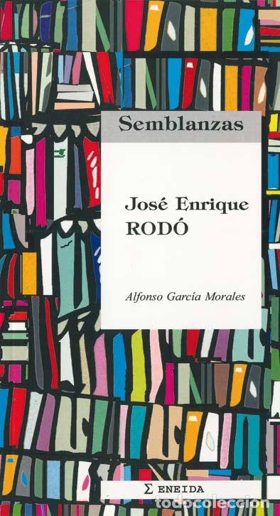 Libros: JOS&Eacute; ENRIQUE ROD&Oacute; - Garc&iacute;a Morales, Alfonso