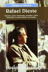 Libros: RAFAEL DIESTE. NARRADOR, POETA, DRAMATURGO, PENSADOR E SABIO. HOME LIBRE E COMPROMETIDO COA VERDADE