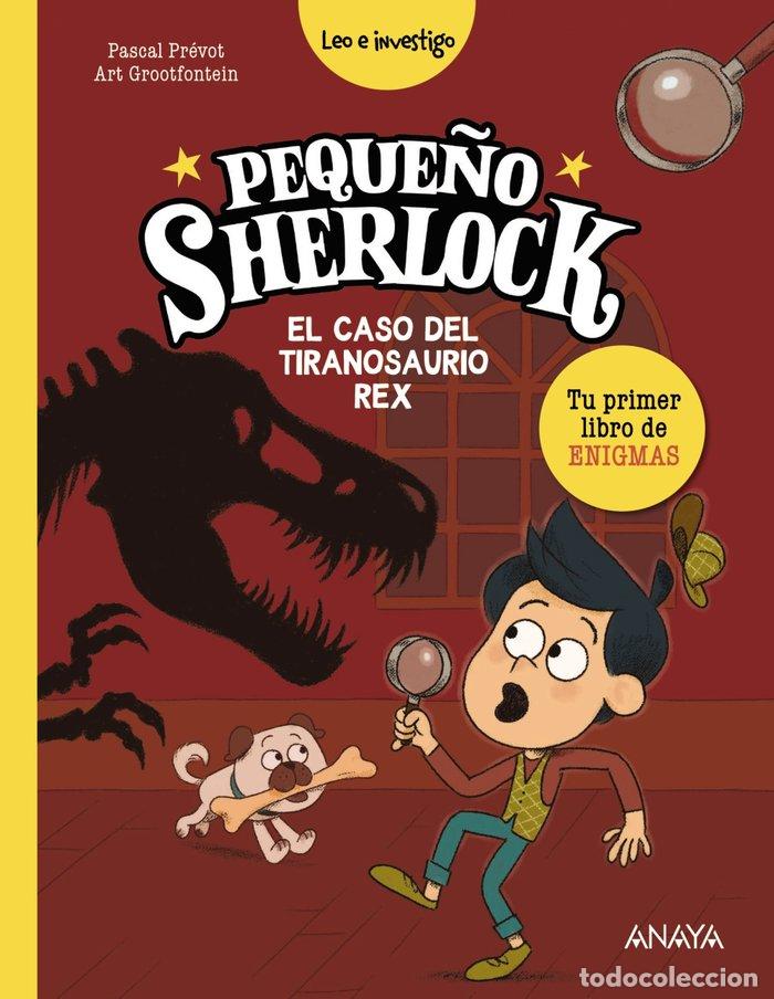 B&uuml;cher: PEQUE&Ntilde;O SHERLOCK: EL CASO DEL TIRANOSAURIO REX - Pr&eacute;vot, Pascal