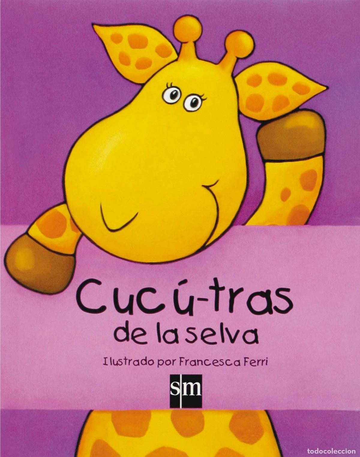 Libros: CUC&Uacute;-TRAS DE LA SELVA - Ferri, Francesca