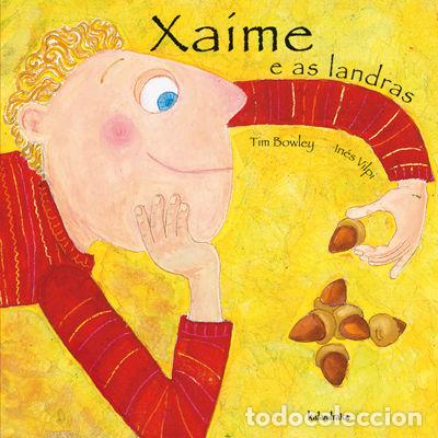 Libri: XAIME E AS LANDRAS - BOWLEY, TIM