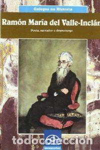 Libros: RAM&Oacute;N MAR&Iacute;A DEL VALLE-INCL&Aacute;N. POETA, NARRADOR E DRAMATURGO - Villarme&aacute; , Cristina