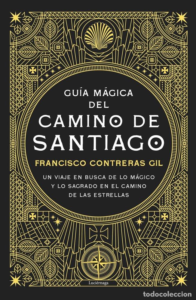 Libros: GUIA MAGICA DEL CAMINO DE SANTIAGO - FRANCISCO CONTRERAS GIL