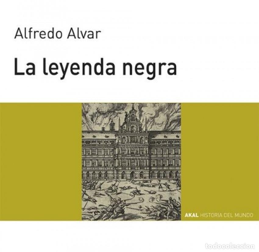 Libros: LEYENDA NEGRA - Alvar Ezquerra, Alfredo