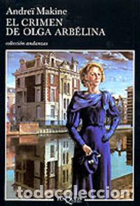 Libri: EL CRIMEN DE OLGA ARBELINA - MAKINE, ANDREI