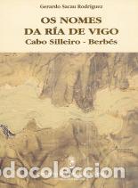 books: OS NOMES DA RIA DE VIGO, CABO SILLEIRO, BERB&Eacute;S - Sacau Rodr&iacute;guez, Gerardo