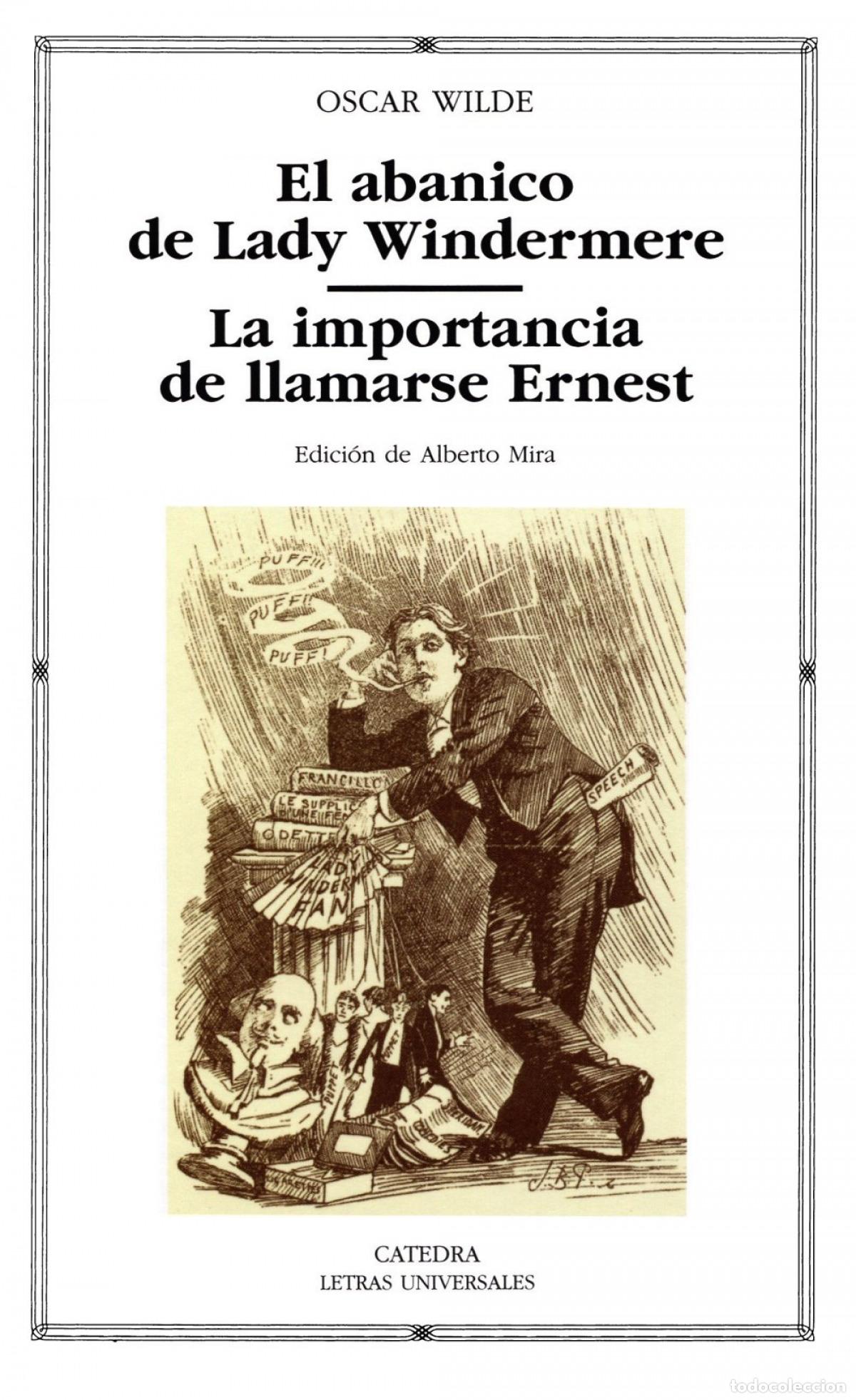 Libros: EL ABANICO DE LADY WINDERMERE; LA IMPORTANCIA DE LLAMARSE ERNEST - Wilde, Oscar