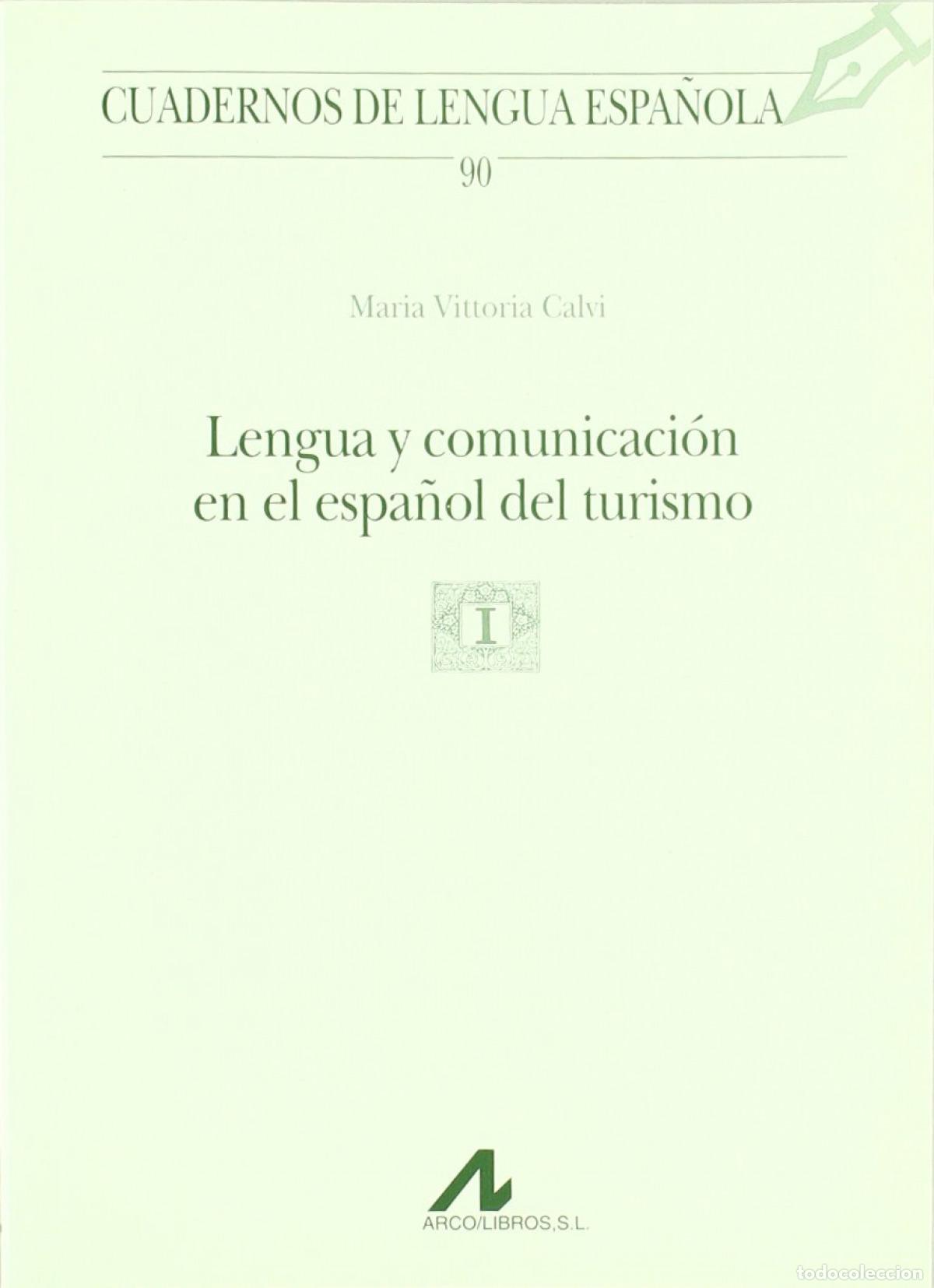Libros: LENGUA Y COMUNICACION EN EL ESPA&Ntilde;OL DEL TURISMO - VITTORIA CALVI