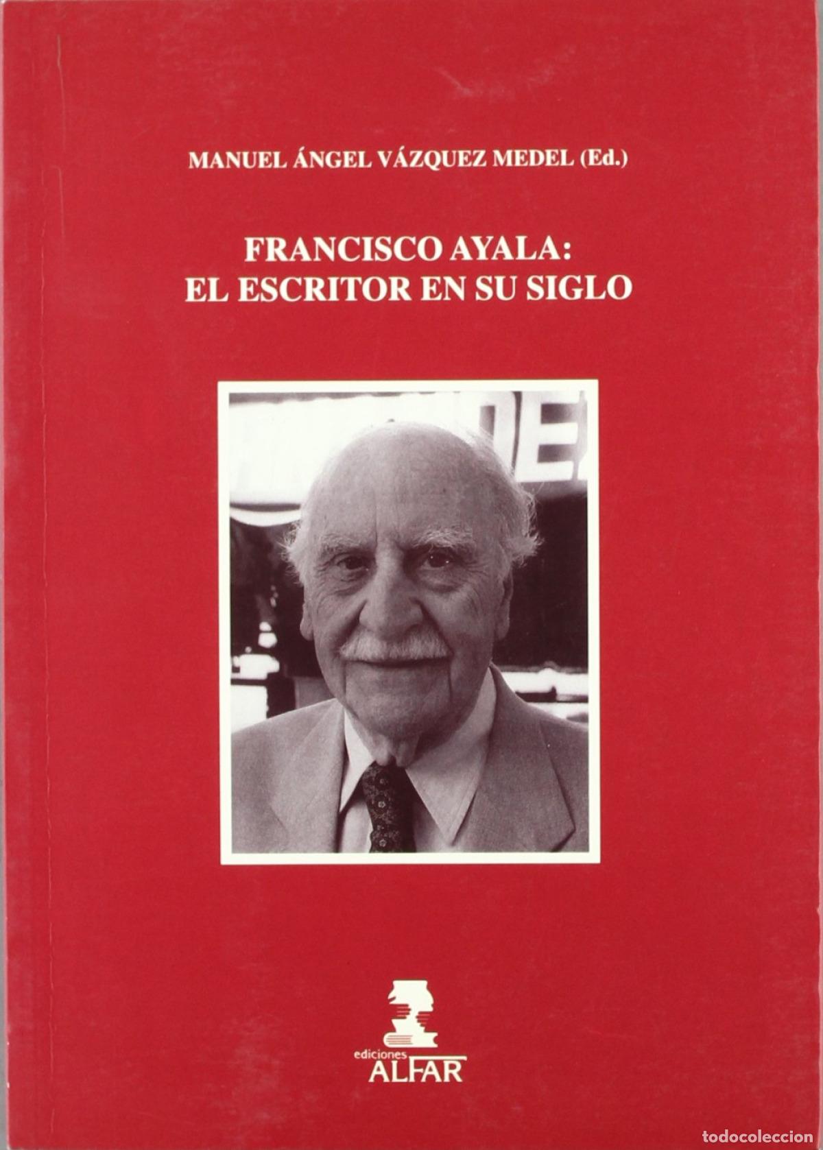 Libri: FRANCISCO AYALA - V&Aacute;ZQUEZ MEDEL, MANUEL &Aacute;NGEL