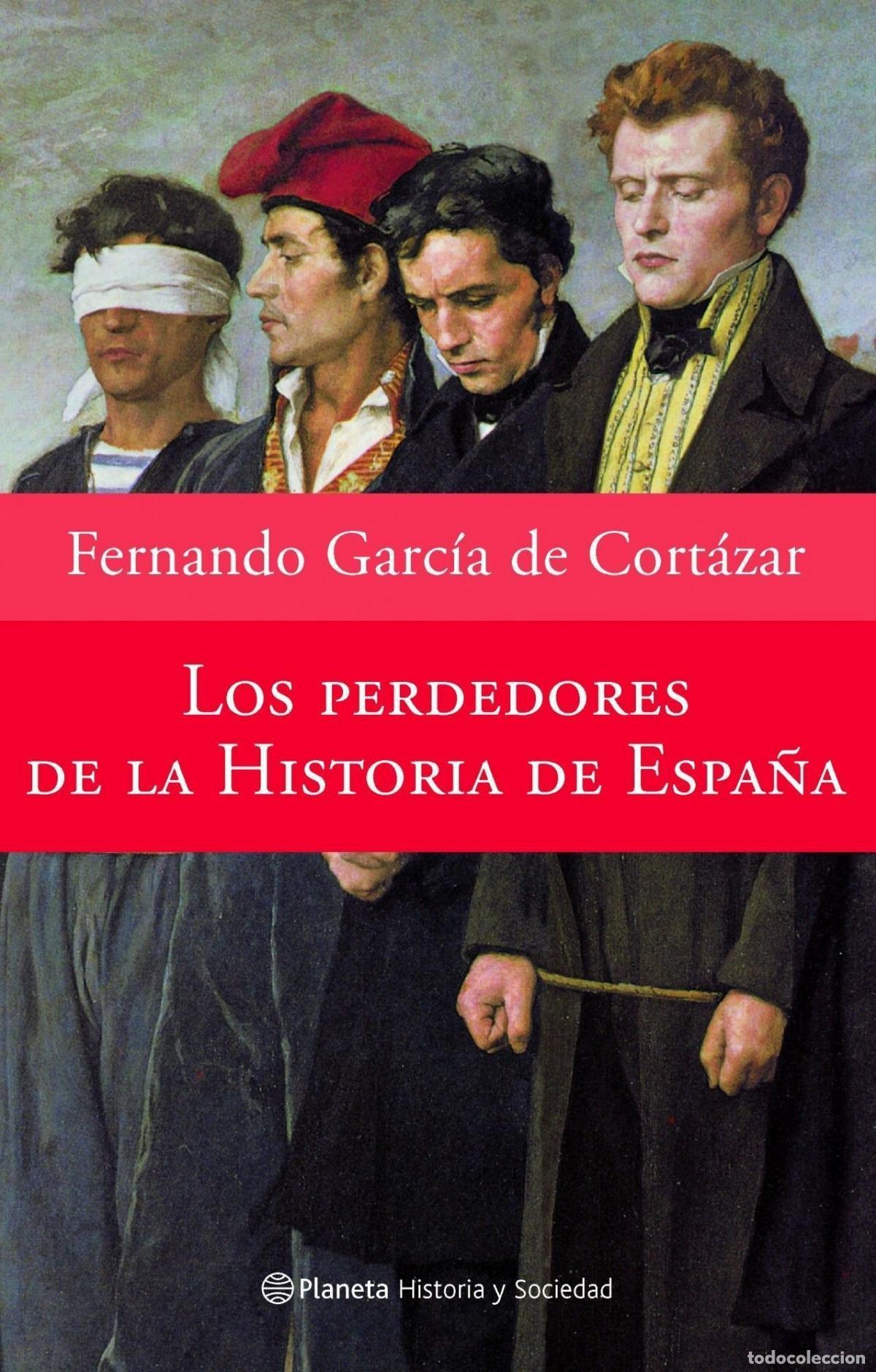 books: LOS PERDEDORES DE LA HISTORIA DE ESPA&Ntilde;A - Fernando Garc&iacute;a de Cort&aacute;zar