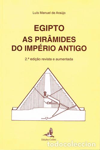 Libros: EGIPTO (2&ordf; EDI&Ccedil;&Atilde;O REVISTA E AUMENTADA) - AS PIR&Acirc;MIDES DO IMP&Eacute;RIO ANTIGO - Lu&iacute;s Manuel de Ara&uacute;jo