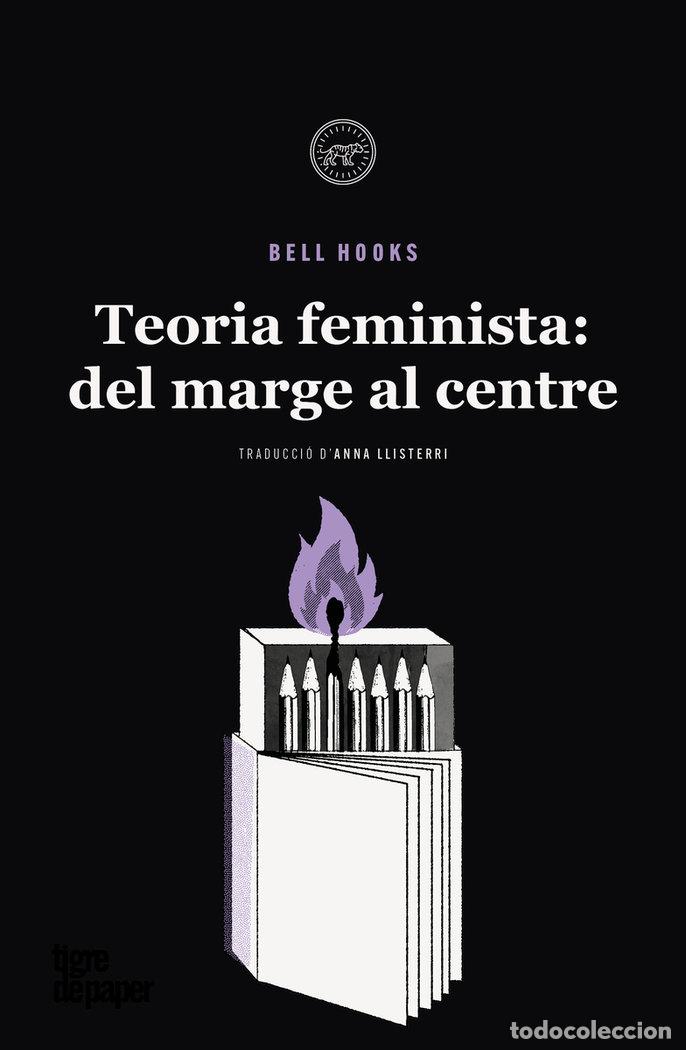 Libros: TEORIA FEMINISTA: DELS MARGES AL CENTRE - Hooks, Bell