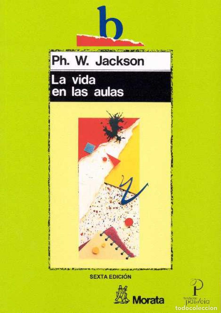 books: LA VIDA EN LAS AULAS - Jackson, P W