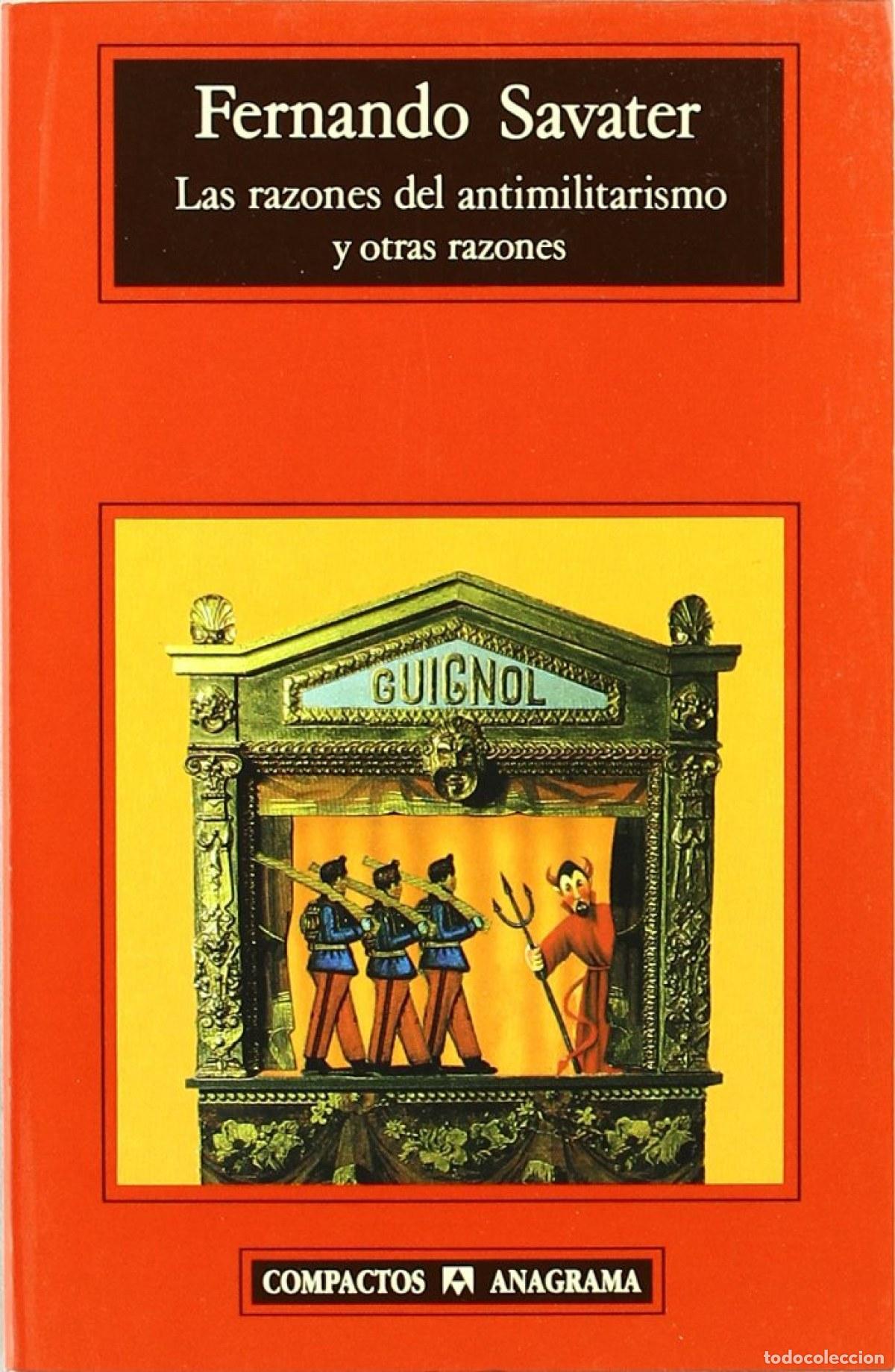 Libri: LAS RAZONES DEL ANTIMILITARISMO Y OTRAS RAZONES - Savater, Fernando