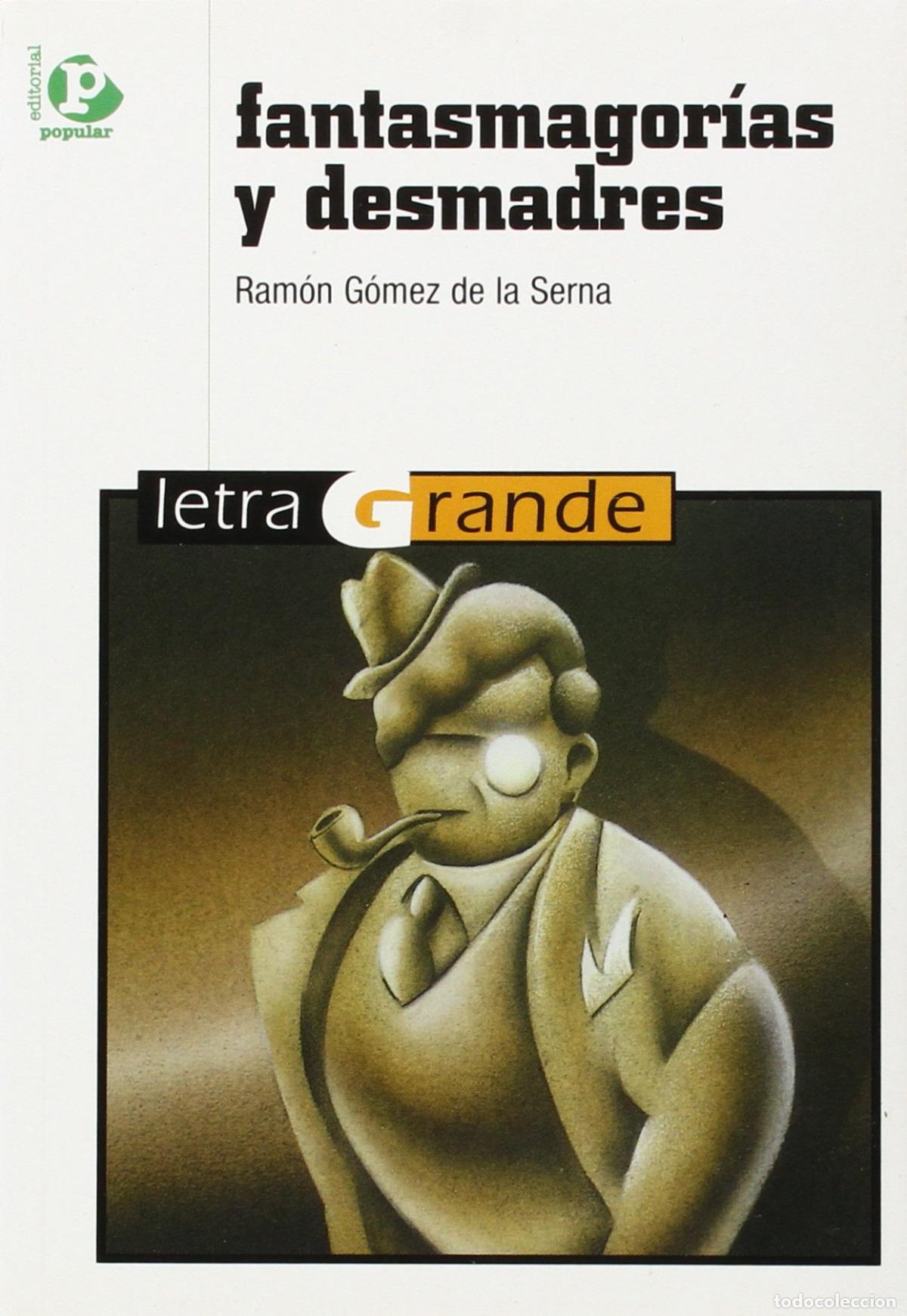 Libros: FANTASMAGOR&Iacute;AS Y DESMADRES - G&oacute;mez de la Serna, Ram&oacute;n