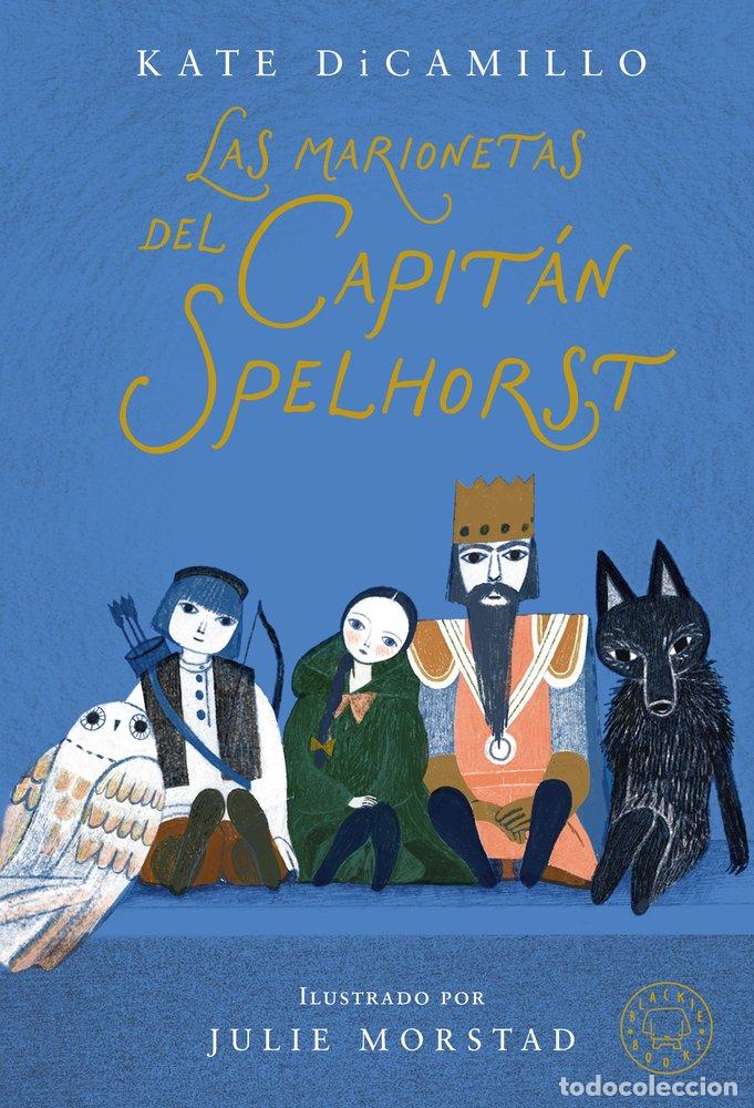 Libros: LAS MARIONETAS DEL CAPITAN SPELHORST - DICAMILLO, KATE