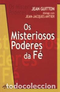Livros: OS MISTERIOSOS PODERES DA F&Eacute; - Guitton, Jean