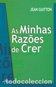 Livros: AS MINHAS RAZ&Otilde;ES DE CRER - Guitton, Jean