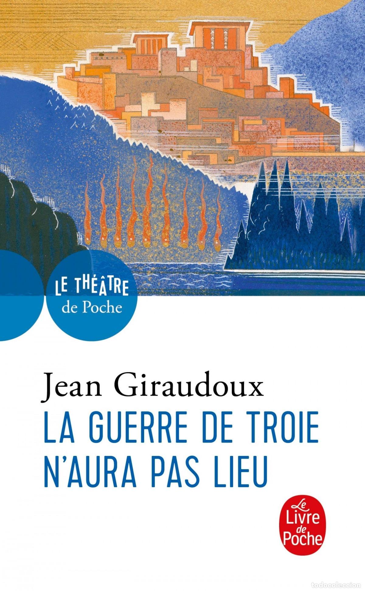 Libri: LA GUERRE DE TROIE. (THEATRE DE POCHE) - GIRAUDOUX, JEAN