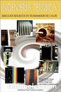 Libros: INGENIERIA TERMICA. EJERCICIOS RESUELTOS DE TRANSMISION DE CALOR - Torrella Alcaraz, Enrique