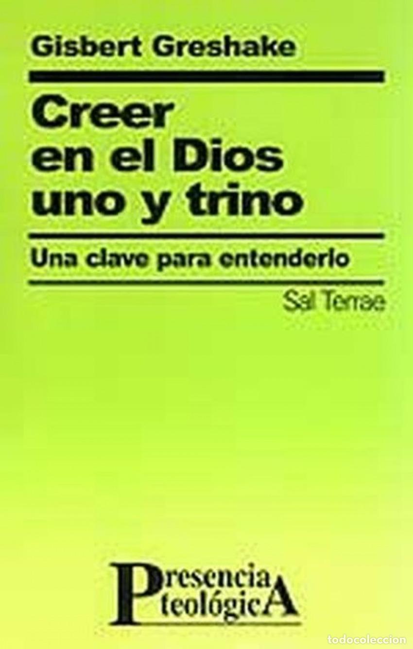 Libros: CREER EN EL DIOS UNO Y TRINO - Greshake, Gisbert