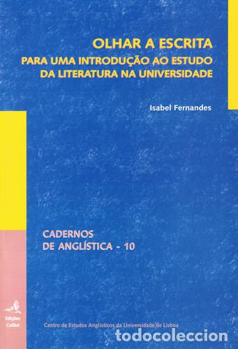 Libros: OLHAR A ESCRITAPARA UMA INTRODU&Ccedil;&Atilde;O AO ESTUDO DA LITERATURA NA UNIVERSIDADE - Fernandes, Isabel