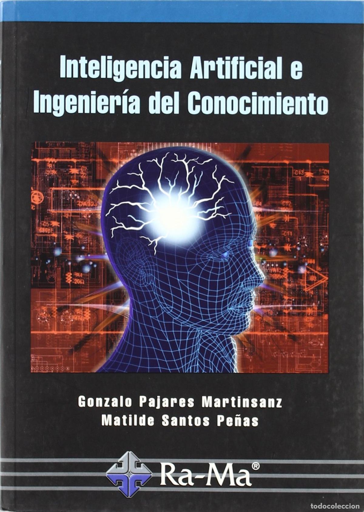 Libros: INTELIGENCIA ARTIFICIAL E INGENIERIA DEL CONOCIMIENTO - Pajares Martinsanz, G