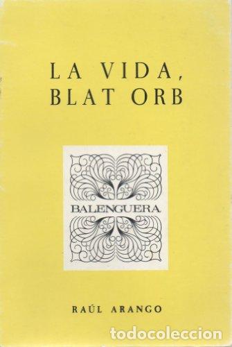Livros: LA VIDA, BLAT ORB - Arango, Raul