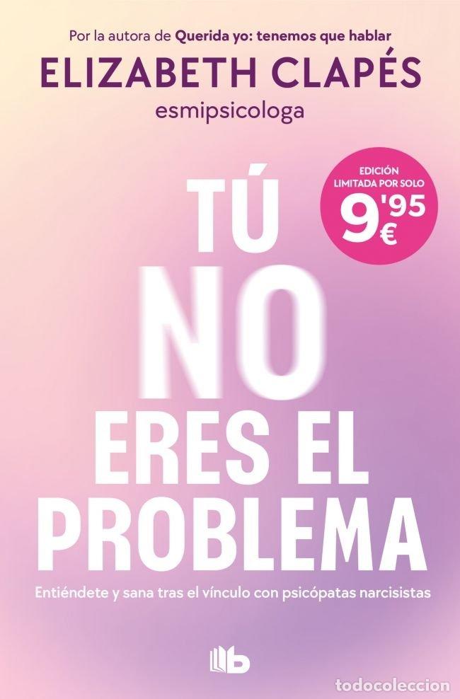 Libros: T&Uacute; NO ERES EL PROBLEMA - Clap&eacute;s, Elizabeth - Foto 1