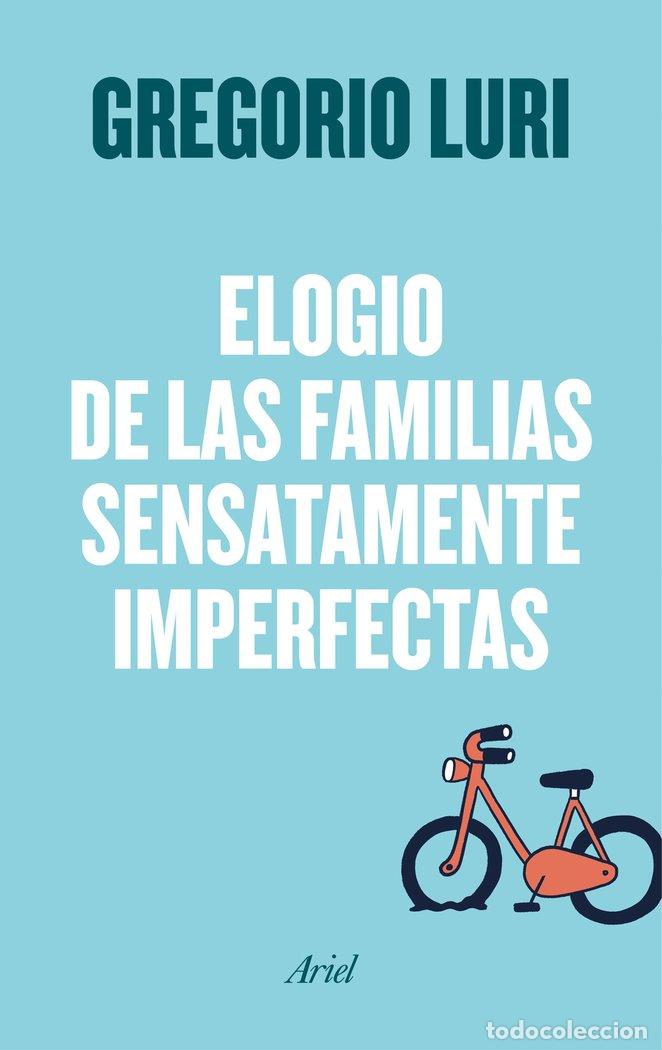 Libros: ELOGIO DE LAS FAMILIAS SENSATAMENTE IMPERFECTAS - LURI, GREGORIO