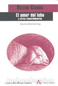Libri: AMOR DEL LOBO Y OTROS REMORIDIMIENTOS,EL - CIXOUS, HELENE