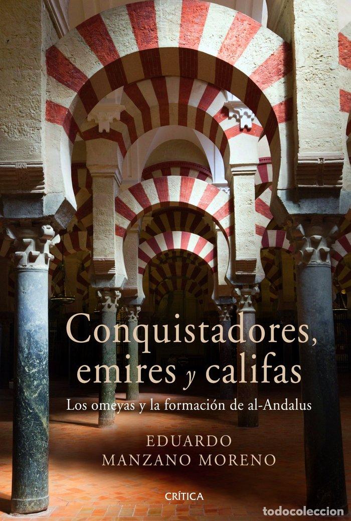 B&uuml;cher: CONQUISTADORES EMIRES Y CALIFAS - MANZANO, EDUARDO