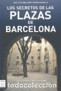 books: SECRETOS DE LAS PLAZAS DE BARCELONA,LOS - ESCAMILLA, DAVID