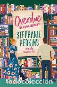 Libros: OVERDUE. UN AMOR PENDIENTE - Stephanie Perkins - Foto 1