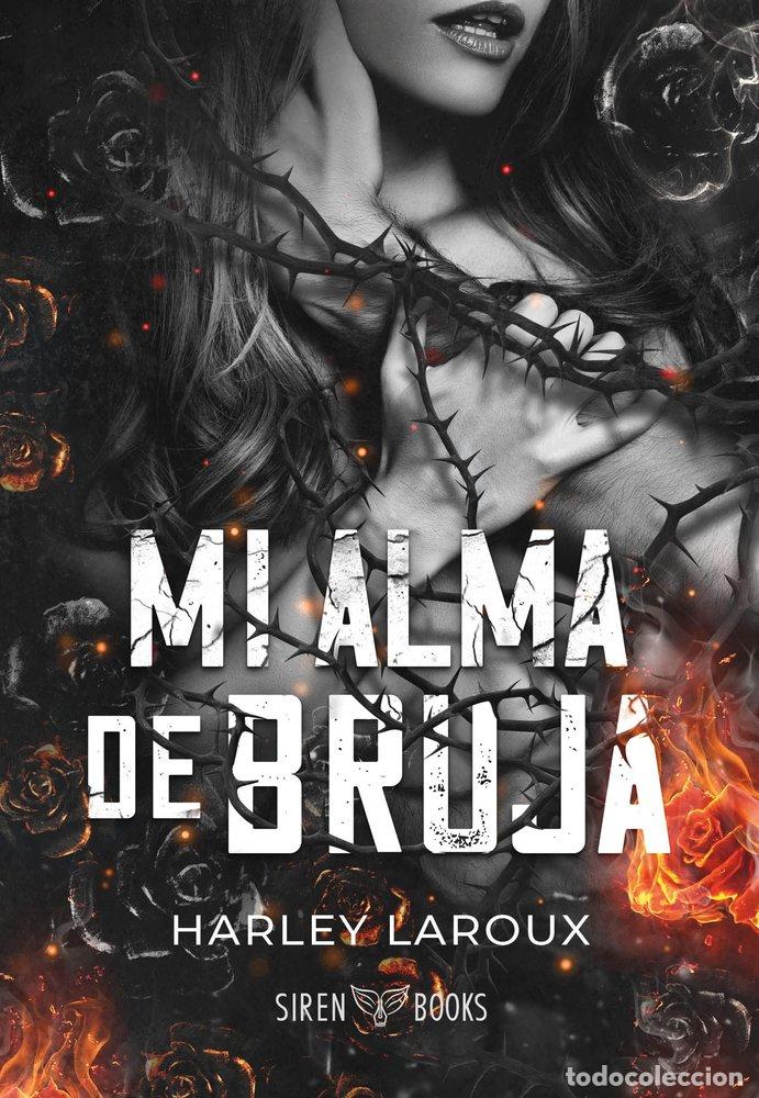Libros: MI ALMA DE BRUJA - LAROUX, HARLEY