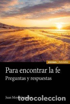 B&uuml;cher: PARA ENCONTRAR LA FE - MOYA CORREDOR, JUAN