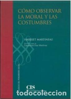 Libri: COMO OBSERVAR LA MORAL Y LAS COSTUMBRES - HARRIET MARTINEAU