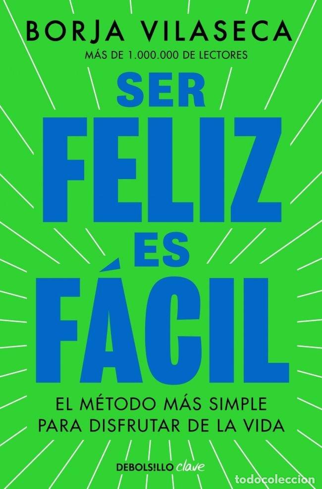 Libri: SER FELIZ ES FACIL - BORJA VILASECA