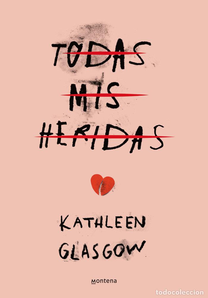 Libri: TODAS MIS HERIDAS - GLASGOW, KATHLEEN ANN