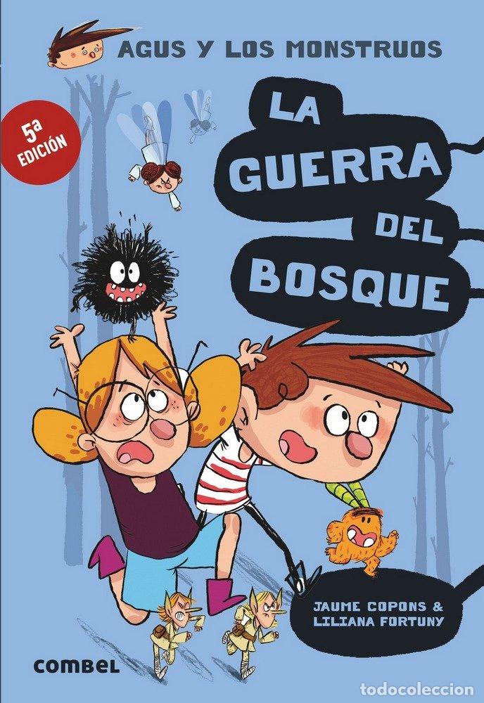 books: AGUS Y LOS MONSTRUOS 4 LA GUERRA DEL BOSQUE - COPONS RAMON, JAUME