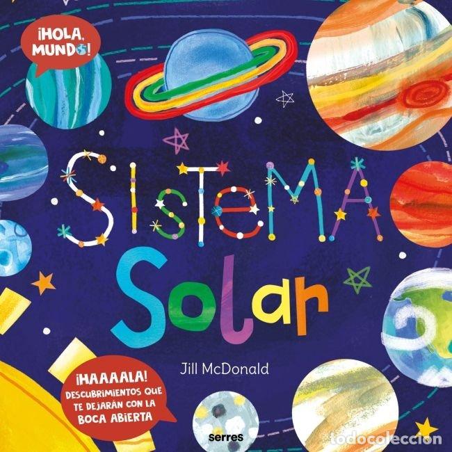 Libros: HOLA MUNDO SISTEMA SOLAR - JILL MCDONALD