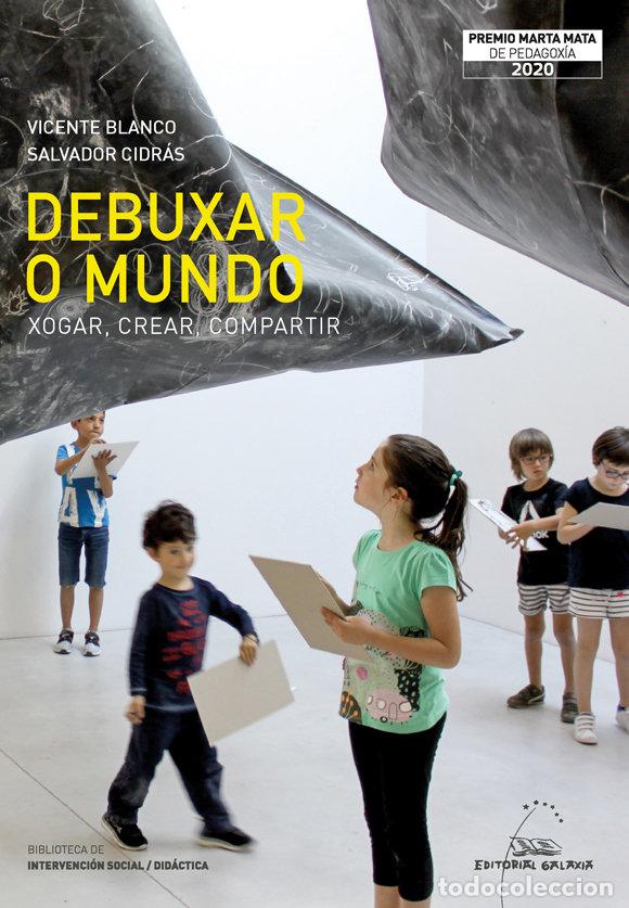 Libri: DEBUXAR O MUNDO XOGAR CREAR COMPARTIR - BLANCO, VICENTE