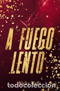 Libri: A fuego lento - Walls, Nicky