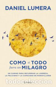 B&uuml;cher: COMO SI TODO FUERA UN MILAGRO - Daniel Lumera