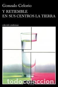 B&uuml;cher: Y retiemble en sus centros la tierra - Celorio, Gonzalo