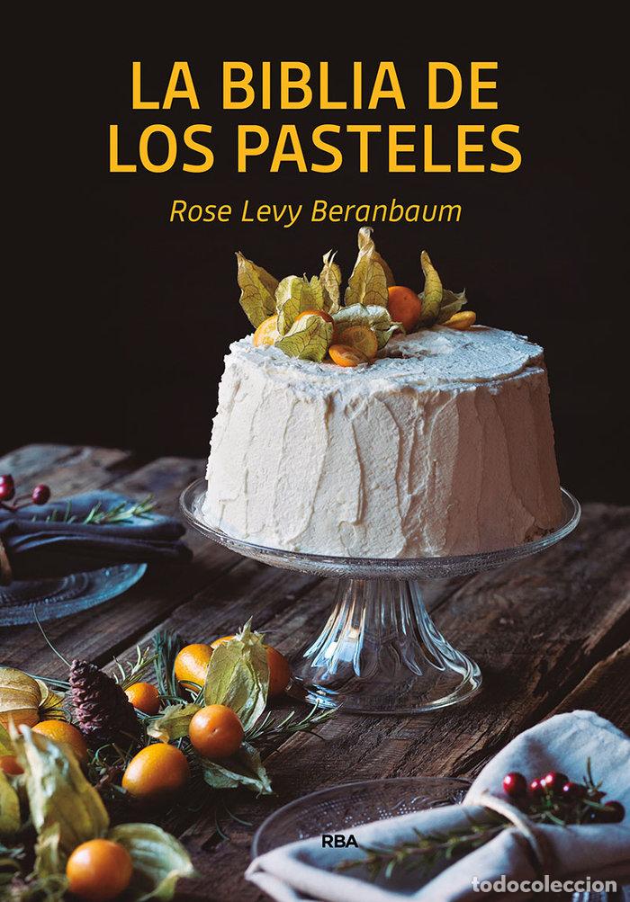B&uuml;cher: LA BILBLIA DE LOS PASTELES - Beranbaum Rose Levy